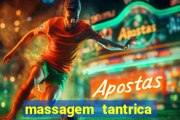 massagem tantrica zona leste